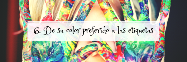 MÓDULO 6: DE SU COLOR PREFERIDO A LAS ETIQUETAS